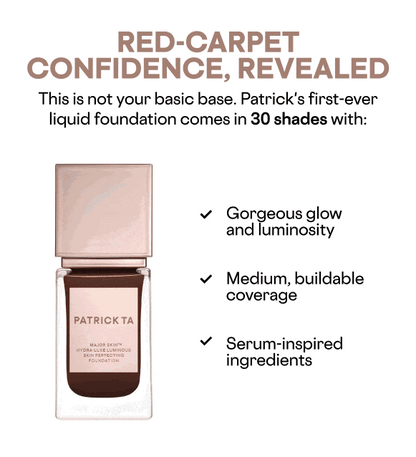 MAJOR SKINT
HYDRA LUXE LUMINOUS
SKIN PERFECTING
FOUNDATION